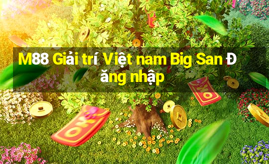 M88 Giải trí Việt nam Big San Đăng nhập