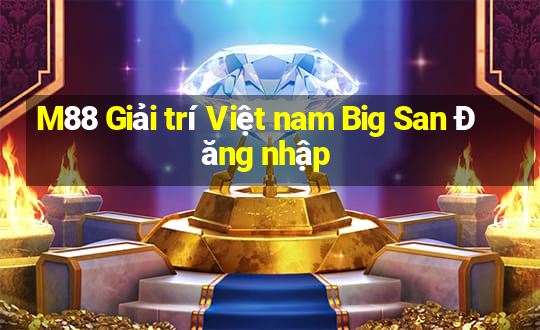 M88 Giải trí Việt nam Big San Đăng nhập