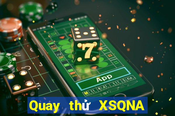 Quay thử XSQNA ngày 16