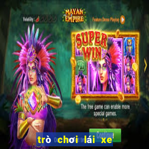 trò chơi lái xe ô tô