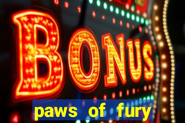 paws of fury instant slot