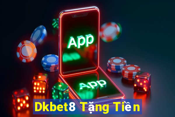 Dkbet8 Tặng Tiền