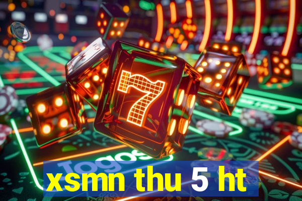 xsmn thu 5 ht