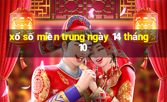 xổ số miền trung ngày 14 tháng 10