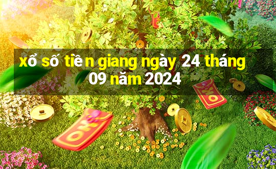 xổ số tiền giang ngày 24 tháng 09 năm 2024