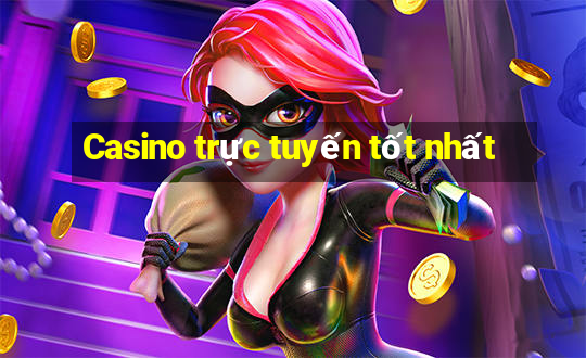 Casino trực tuyến tốt nhất