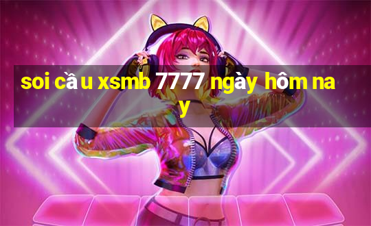 soi cầu xsmb 7777 ngày hôm nay