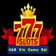 G68 Vin Game Bài 247 Club