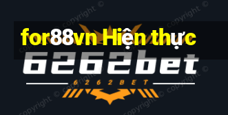 for88vn Hiện thực