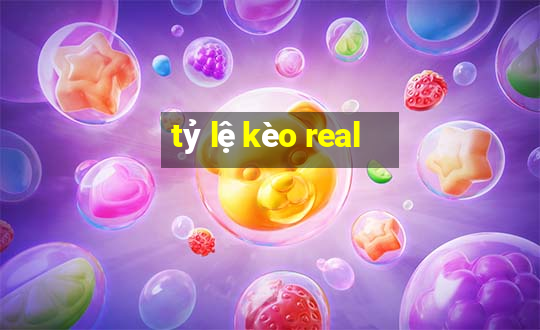 tỷ lệ kèo real