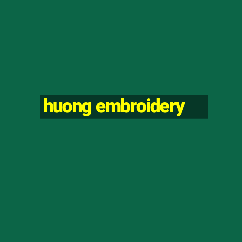 huong embroidery