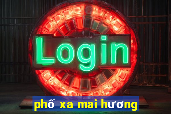 phố xa mai hương