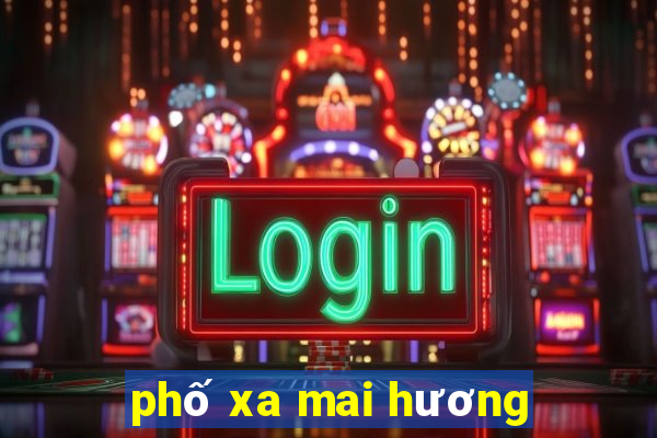 phố xa mai hương