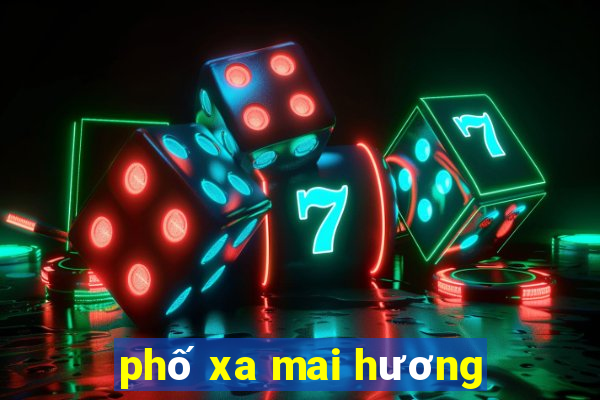 phố xa mai hương