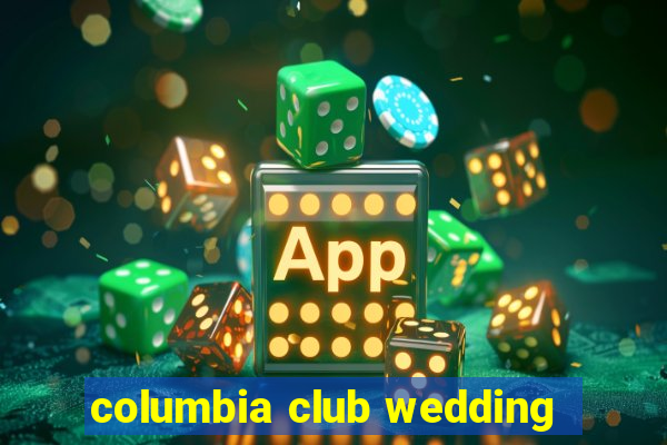 columbia club wedding