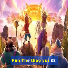 Fun Thể thao vui 88