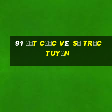 91 đặt cược vé số trực tuyến