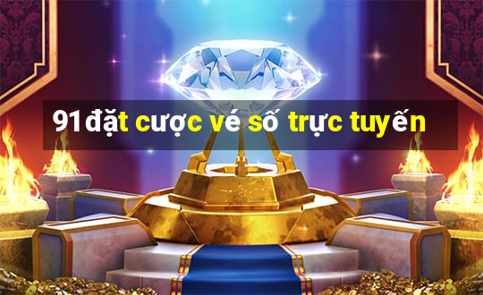 91 đặt cược vé số trực tuyến