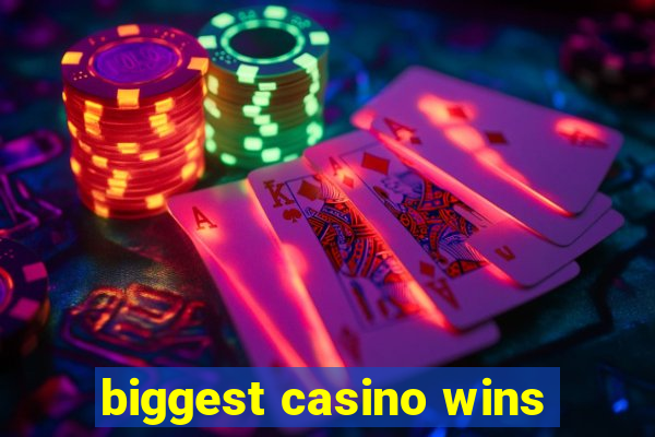 biggest casino wins