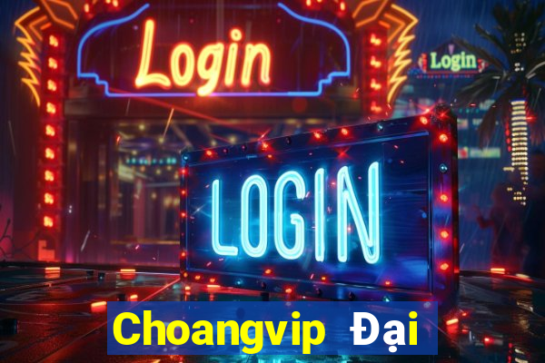 Choangvip Đại Lý Cấp 1 Game Bài