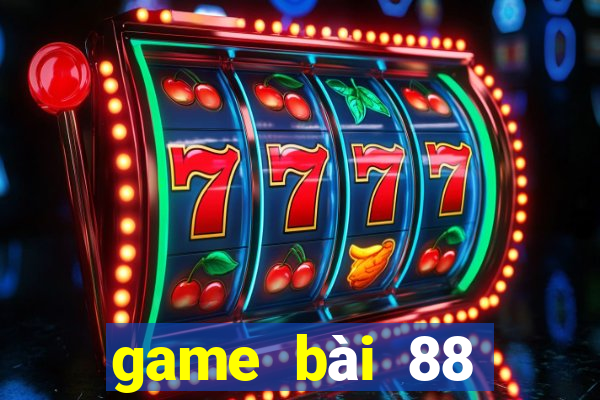 game bài 88 đổi thưởng