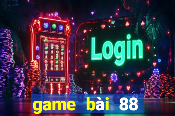 game bài 88 đổi thưởng