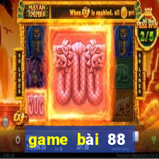 game bài 88 đổi thưởng