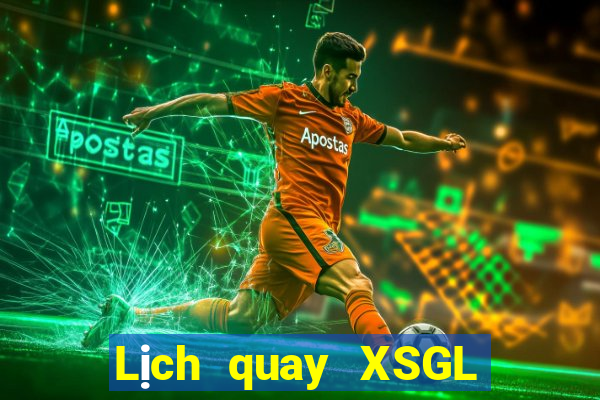 Lịch quay XSGL ngày 14