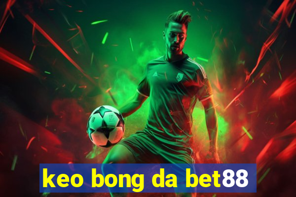 keo bong da bet88