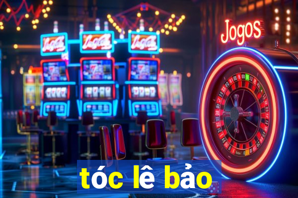 tóc lê bảo