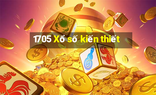 1705 Xổ số kiến thiết