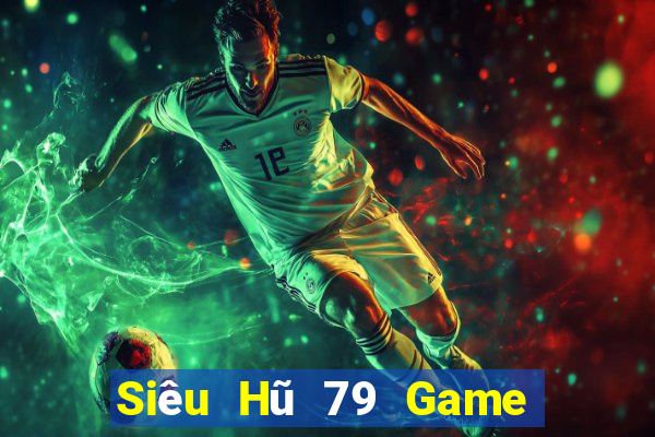 Siêu Hũ 79 Game Bài Xanh 9