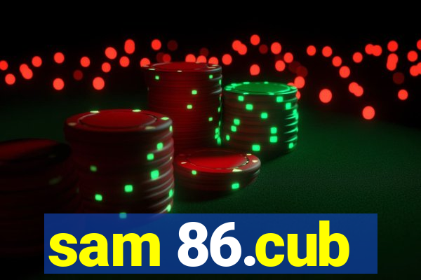 sam 86.cub