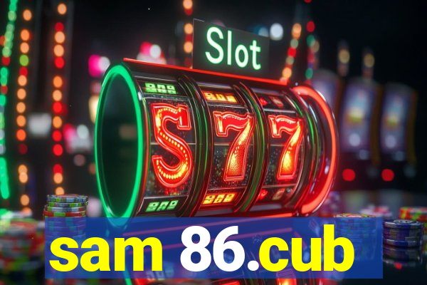 sam 86.cub