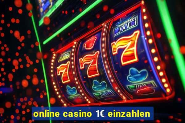 online casino 1€ einzahlen