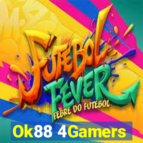 Ok88 4Gamers