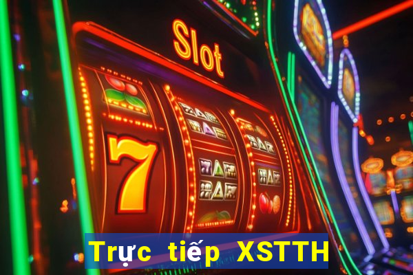 Trực tiếp XSTTH ngày 22