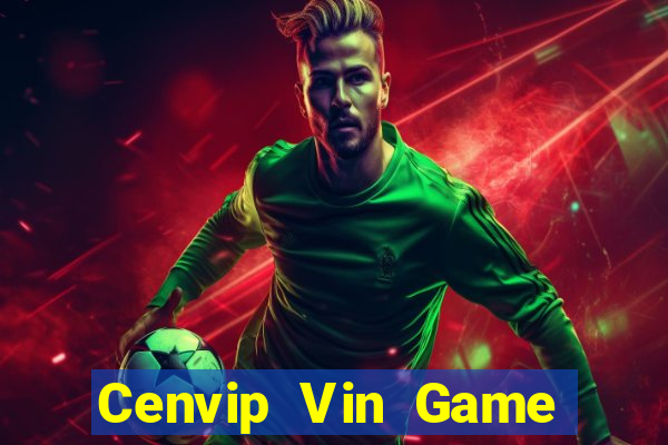 Cenvip Vin Game Bài B52 Đổi Thưởng