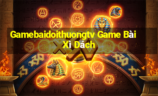 Gamebaidoithuongtv Game Bài Xì Dách