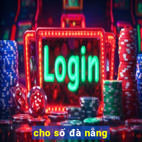 cho số đà nẵng