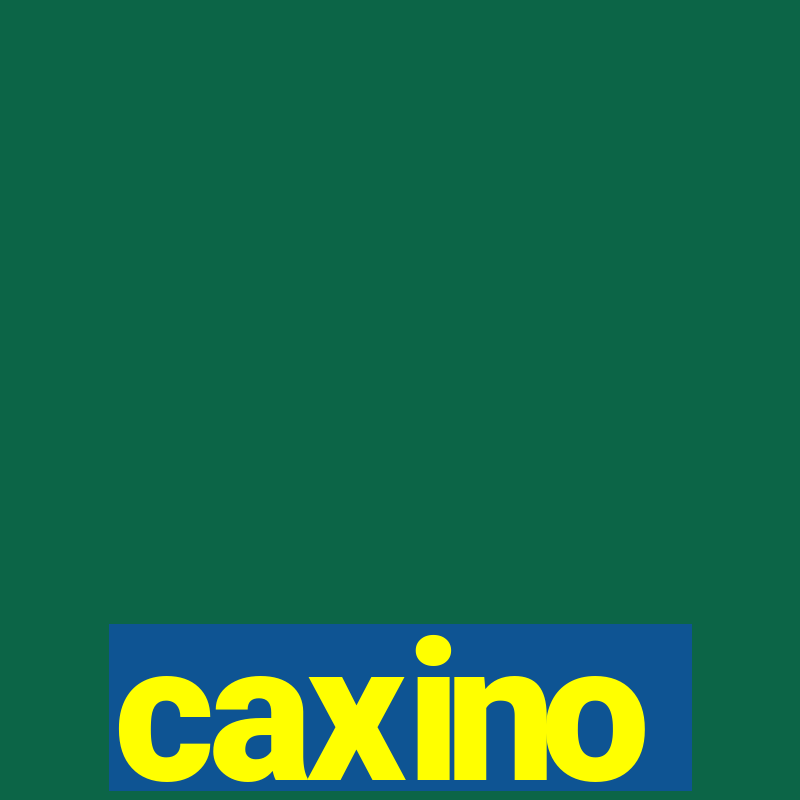 caxino