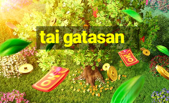 tai gatasan