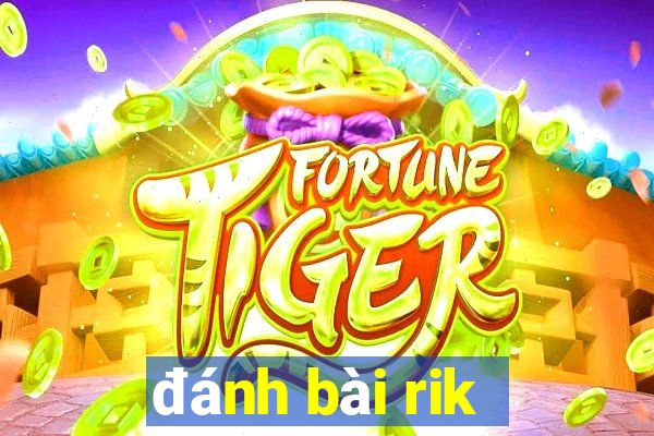 đánh bài rik