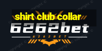 shirt club collar