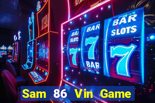 Sam 86 Vin Game Bài Vic