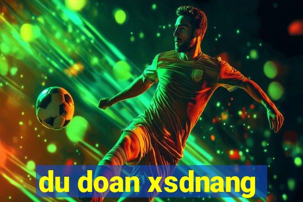 du doan xsdnang