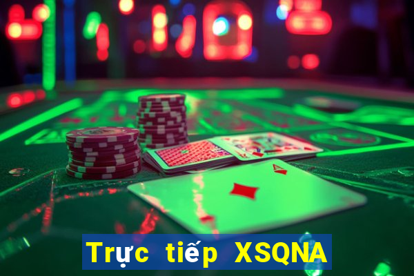 Trực tiếp XSQNA ngày 9