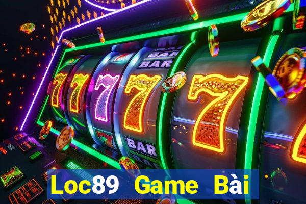 Loc89 Game Bài Tài Xỉu