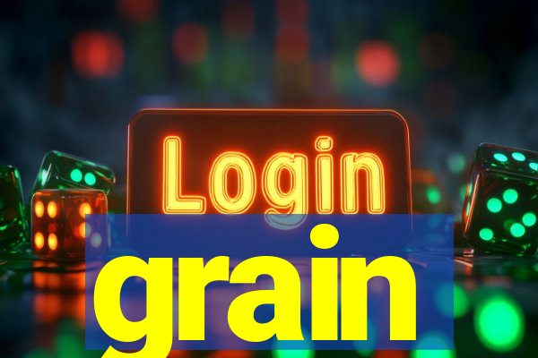 grain