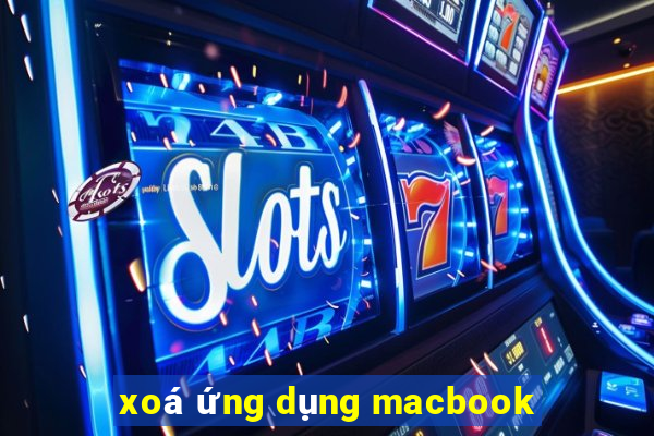 xoá ứng dụng macbook